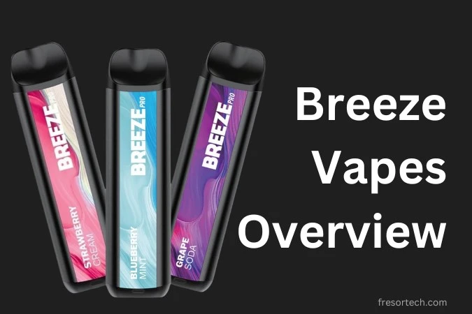 Breeze Vapes Overview