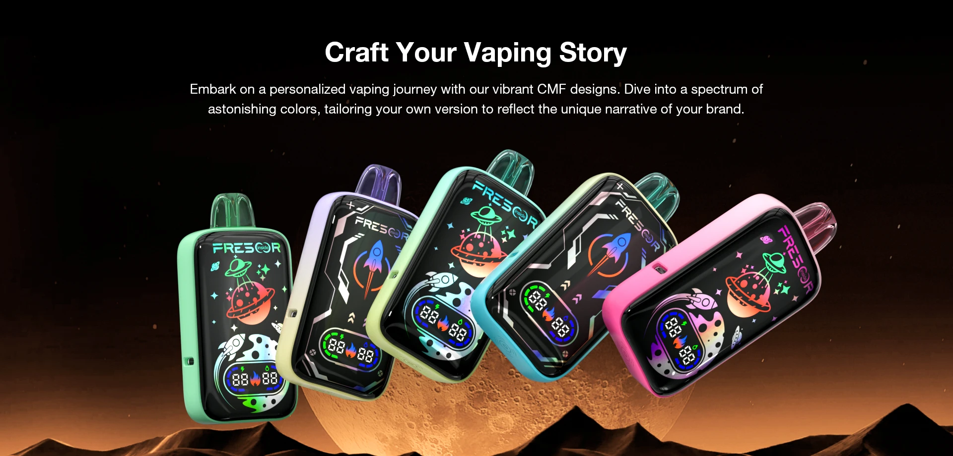 Craft Your Vaping Story  Embark on a personalized vaping journey with our vibrant CMF designs. Dive into a spectrum of astonishing colors, tailoring your own version to reflect the unique narrative of your brand.