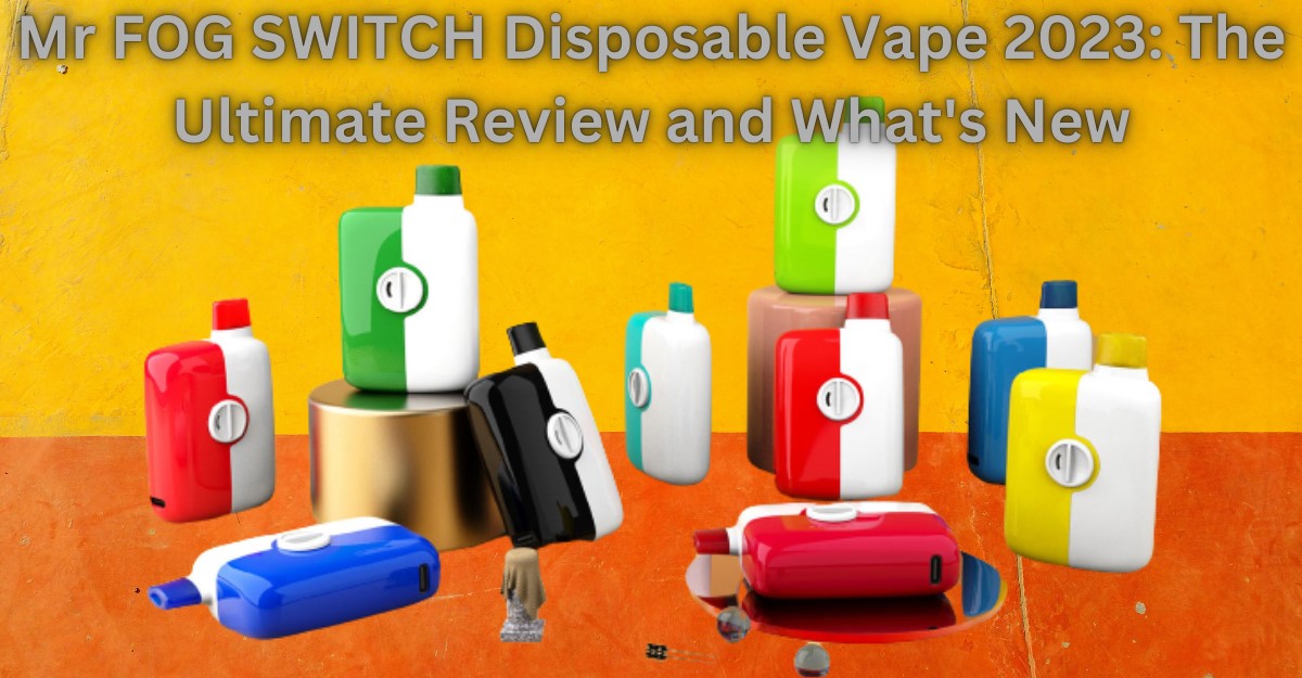 Mr FOG SWITCH Disposable Vape .jpg