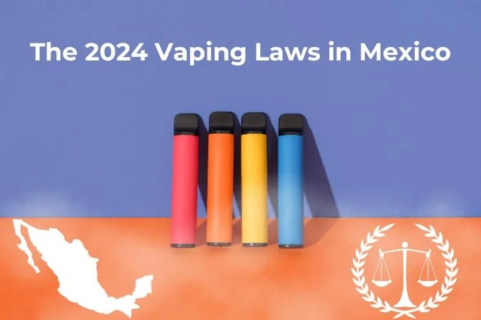 The 2024 Vaping Laws in Mexico.webp