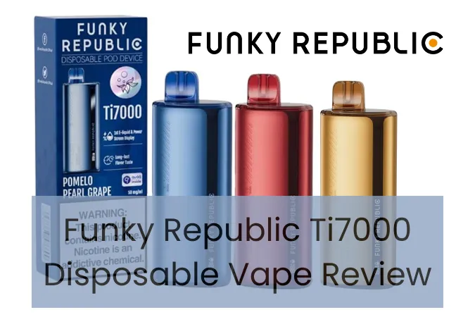 Funky Republic Ti7000 Disposable Vape Review